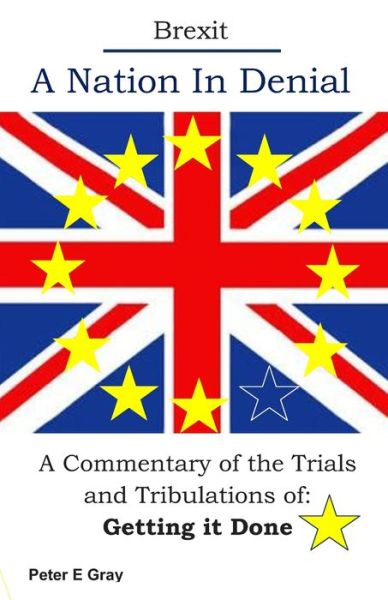 Peter E Gray · Brexit A Nation In Denial (Paperback Book) (2020)