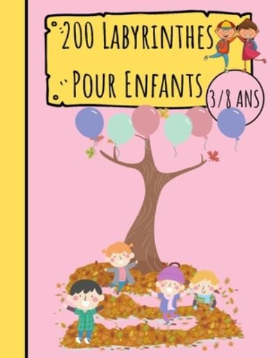 Cover for Rapahel Beneaux · 200 Labyrinthes pour Enfants 3/8 Ans (Paperback Book) (2020)