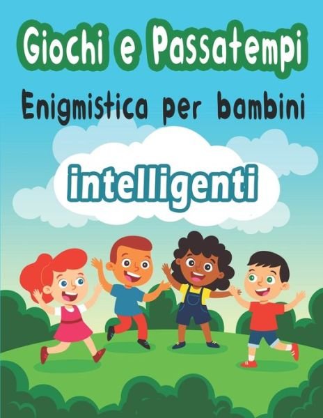 Cover for Bk Libri Per Bambini · Giochi e Passatempi Enigmistica per bambini intelligenti (Pocketbok) (2020)