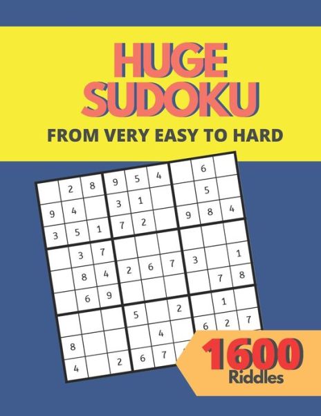 Cover for Mia Smith · Huge Sudoku Puzzle Book 1600 Riddles from Very Easy to Hard (Paperback Book) (2020)