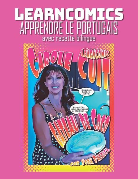 Cover for York Patrick · Learncomics - Apprendre le portugais avec recette bilingue - Carole Cuit Gateau de Coco (Paperback Book) (2020)