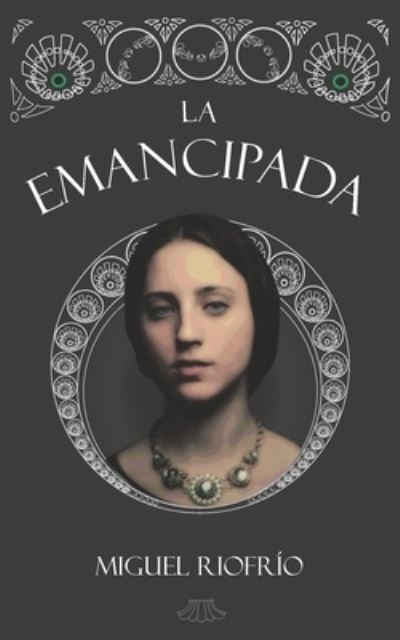 Cover for Miguel Riofrio · La emancipada (Paperback Book) (2021)