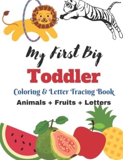 Cover for Odhommo Publications · Toddler Coloring and letter Tracing Book: Funny Animals, Fruits, Alphabets Coloring Book with Letter tracing for Girls and Boys Ages 3-8, Children Activity Book for Kindergarten and Preschools, Early Learning Educational Books (Paperback Bog) (2021)