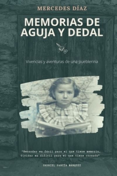 Cover for Mercedes Diaz Palma · Memorias de aguja y dedal: Vivencias y aventuras de una pueblerina (Paperback Book) (2021)