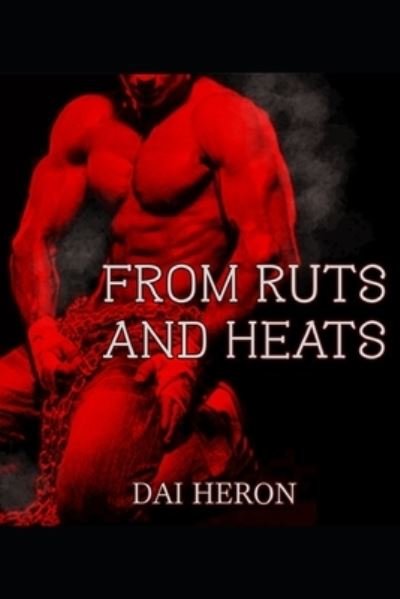 Cover for Dai Heron · From Ruts and Heats (Pocketbok) (2021)