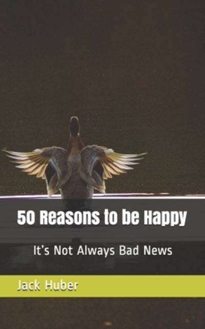 Cover for Jack Huber · 50 Reasons to be Happy (Pocketbok) (2021)