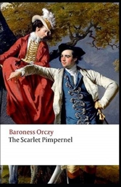 The Scarlet Pimpernel Illustrated - Baroness Orczy - Książki - Independently Published - 9798732026030 - 2 kwietnia 2021