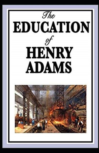 Cover for Henry Adams · The Education of Henry Adams Illustrated (Pocketbok) (2021)