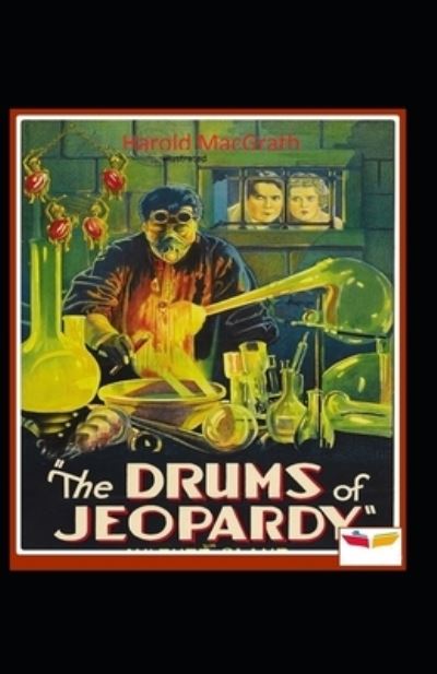 Cover for Harold Macgrath · The Drums of Jeopardy Illustrated (Paperback Book) (2021)