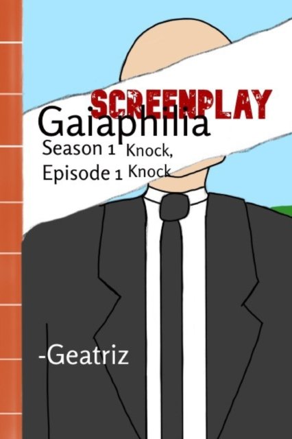 Cover for Geatriz Cruz · Gaiaphilia Knock, Knock: Screenplay Gaiaphilia S1 E1 Knock, Knock - Gaiaphilia (Taschenbuch) (2021)