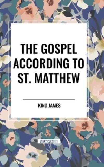 Cover for King James · The Gospel According to ST. MATTHEW (Hardcover bog) (2024)