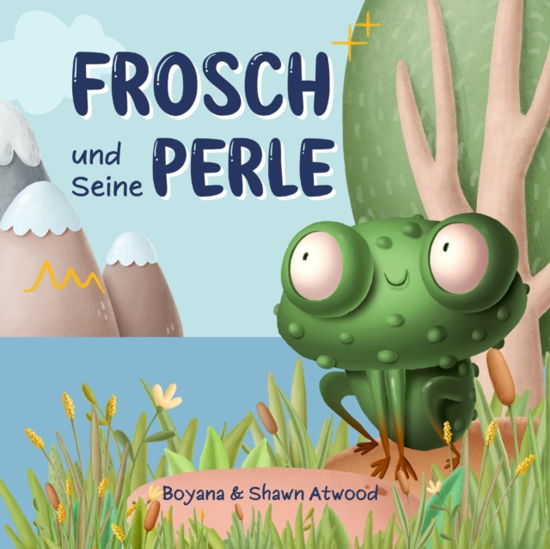 Cover for Boyana Atwood · Frosch und Seine Perle (Pocketbok) (2022)