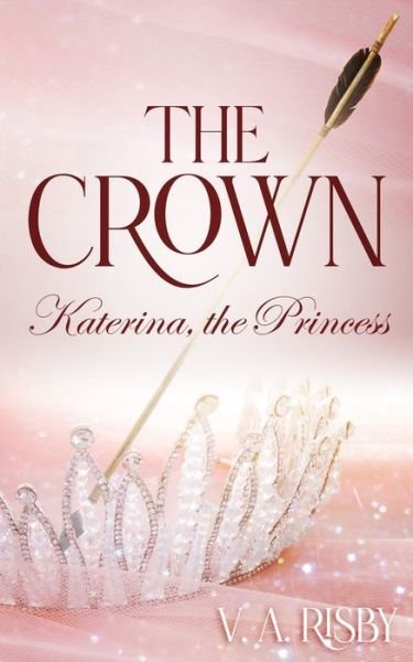 Cover for V a Risby · The Crown: Katerina, the Princess - Crown (Paperback Bog) (2022)
