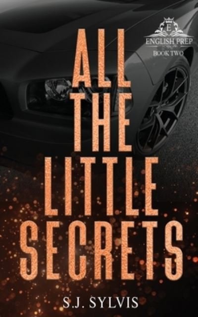 Cover for S J Sylvis · All the Little Secrets: A Standalone Enemies-to-Lovers High School Romance (Paperback Book) [Special edition] (2022)