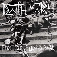 Cover for Death March · Fuck Your Fucking War (7&quot;) (2013)