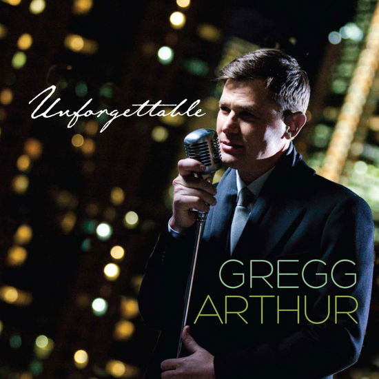 Gregg Arthur-unforgettable - Gregg Arthur - Music - UNIVERSAL - 0028947651031 - June 2, 2017