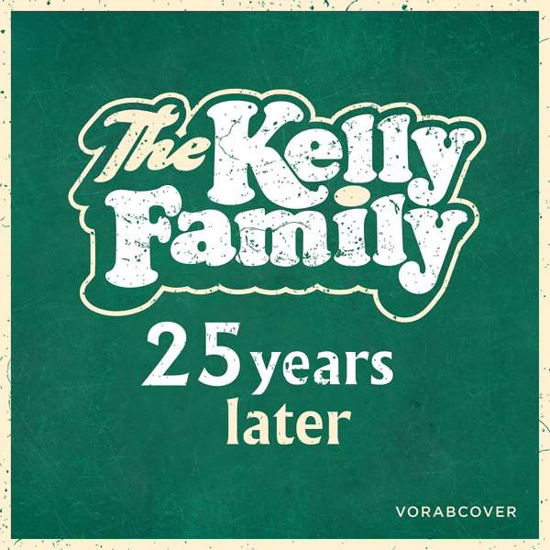 25 Years Later - Kelly Family - Muziek - UNIVERSAL - 0602508238031 - 25 oktober 2019