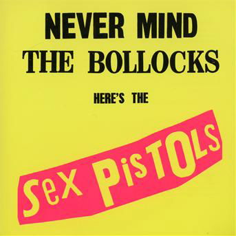 Never Mind the Bollocks - Sex Pistols - Música -  - 0602527965031 - 24 de mayo de 2012