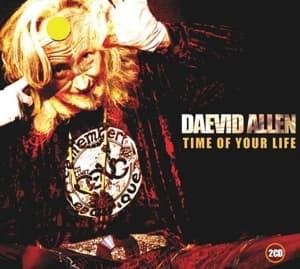 Cover for Daevid Allen · Time Of Your Life (CD) (2023)