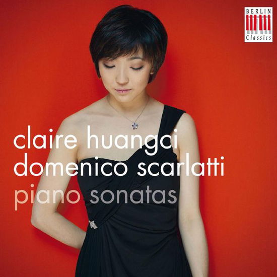 D. Scarlatti - Piano Sonatas - Claire Huangci - Musiikki - BERLIN CLASSICS - 0885470006031 - maanantai 15. kesäkuuta 2015