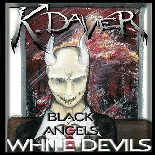 Cover for K Daver · Black Angels White Devils (CD) (2016)