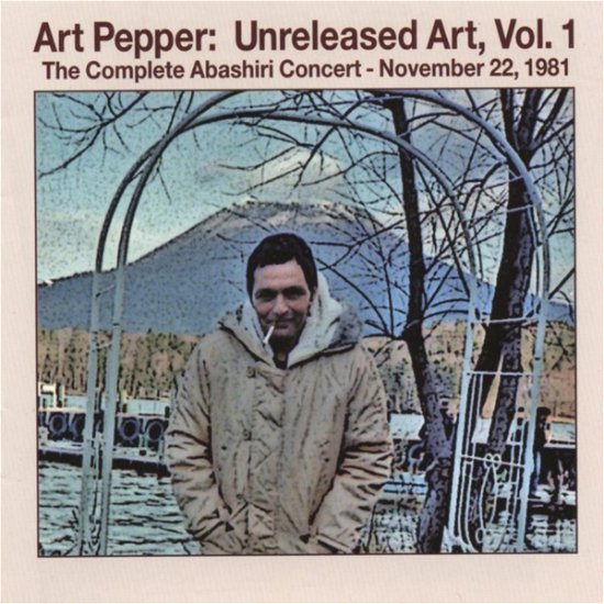 Cover for Art Pepper · Unreleased Art 1: Abashiri (CD) (2014)