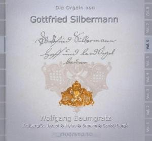 Cover for Wolgang Baumgratz / Various · V6: Die Orgeln Von Gottfried Silbermann (CD) (2005)