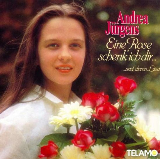 Eine Rose Schenk Ich Dir...und Dieses Lied - Andrea Jürgens - Musik - TELAMO - 4053804310031 - 28. juli 2017