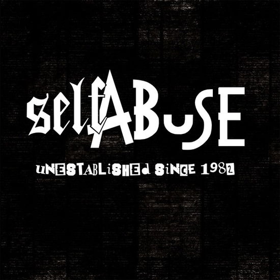 Unestablished Since 1982 - Self Abuse - Music - MAD BUTCHER - 4250933602031 - October 11, 2019