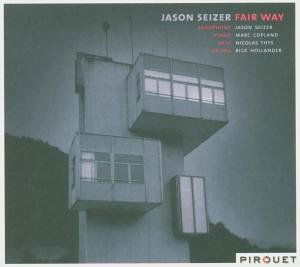 Fair Way - Seizer Jason - Music - PIROUET RECORDS - 4260041180031 - November 8, 2019