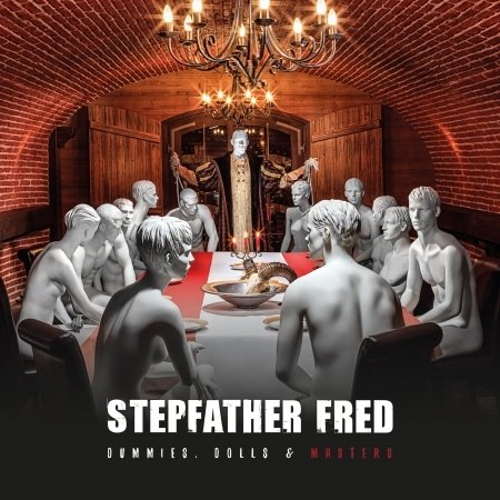 Cover for Stepfather Fred · Dummies, Dolls And Masters (CD) [Digipak] (2016)