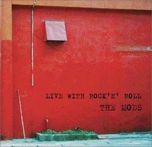 Live with Rock'n`roll - The Mods - Musik - ROCKAHOLIC INC. - 4582149430031 - 7. Juli 2004