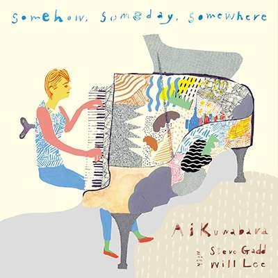 Somehow, Someday, Somewhere - Ai Kuwabara - Musik - TEICHIKU - 4589686620031 - 8 februari 2017