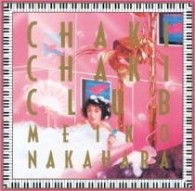 Chaki.chaki.club * - Meiko Nakahara - Music - UNIVERSAL MUSIC CORPORATION - 4988006234031 - November 21, 2012