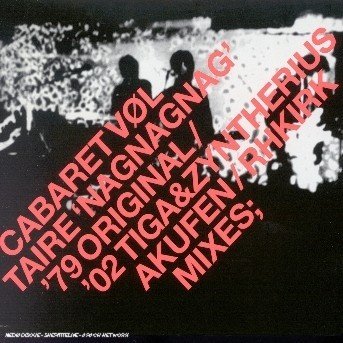 Nag Nag Nag - Cabaret Voltaire - Musiikki - NOVAMUTE - 5016025641031 - torstai 3. lokakuuta 2002