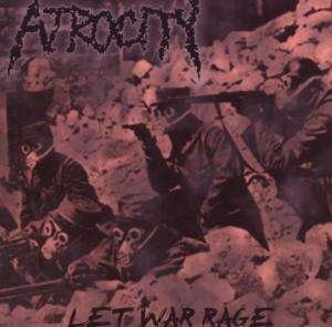 Cover for Atrocity · Let War Rage (CD) (2009)