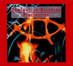 Cover for Controlled Bleeding · Penetration (CD) [Remastered edition] [Digipak] (2010)