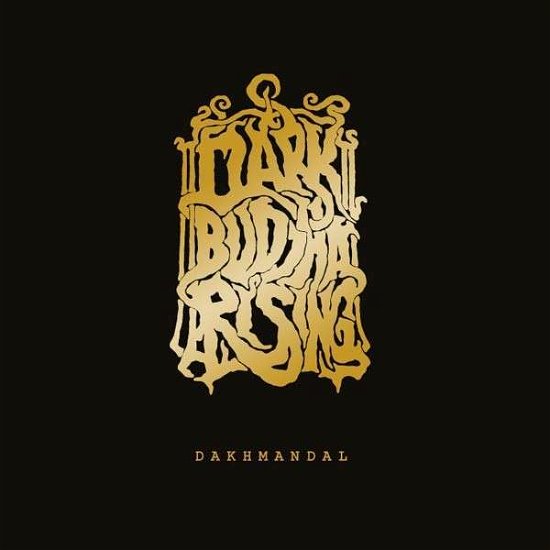 Dakhmandal - Dark Buddha Rising - Muziek - Svart - 6430050660031 - 18 juni 2013