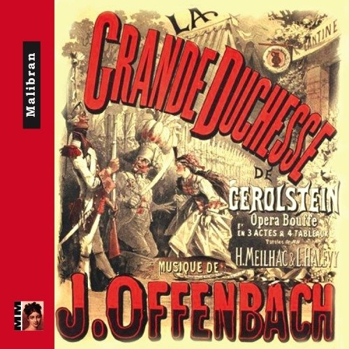 La Grande-Duchesse De Gerolstein - Jacques Offenbach - Musikk - MALIBRAN - 7600003778031 - 25. oktober 2019