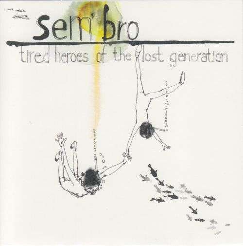 Sembro - Tired Heroes of the Lost Generation - Musiikki - SUMMER DAWN - 8018344080031 - tiistai 2. maaliskuuta 2010
