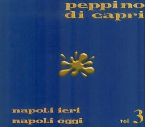 Cover for Peppino Di Capri · Napoli Ieri Napoli Oggi 3 (CD) (2009)
