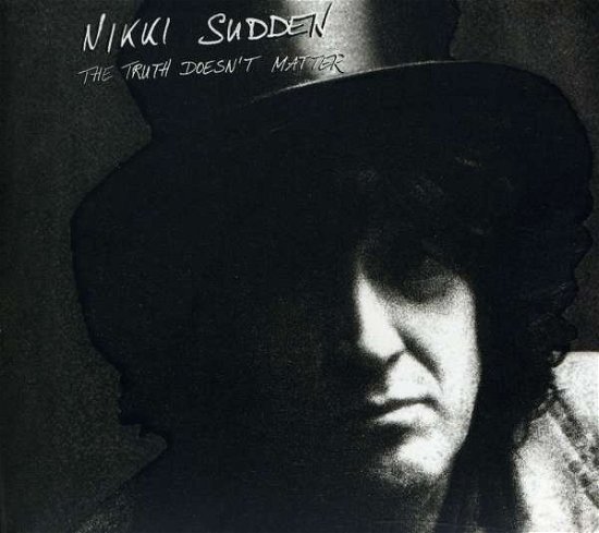 Cover for Nikki Sudden · The Truth Doesn T Matter (CD) (2006)