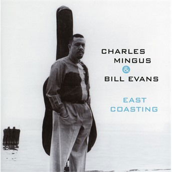 East Coasting - Charles  & Bill Evans Mingus - Musiikki - ESSENTIAL JAZZ CLASSICS - 8436559464031 - perjantai 15. joulukuuta 2017