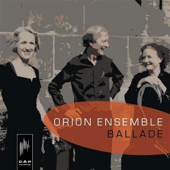 Ballade - Orion Ensemble - Musik - O.A.P RECORDS - 8714835101031 - 10. februar 2014