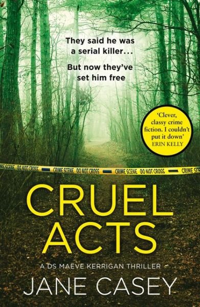 Cover for Jane Casey · Cruel Acts - Maeve Kerrigan (Hardcover Book) (2019)