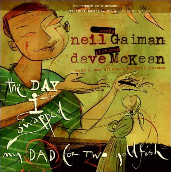 The Day I Swapped My Dad for Two Goldfish - Neil Gaiman - Bøker - HarperCollins - 9780060587031 - 26. september 2006
