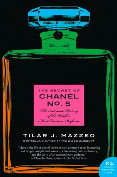 Cover for Tilar J Mazzeo · The Secret of Chanel No. 5: The Intimate History of the World's Most Famous Perfume (Paperback Book) (2011)