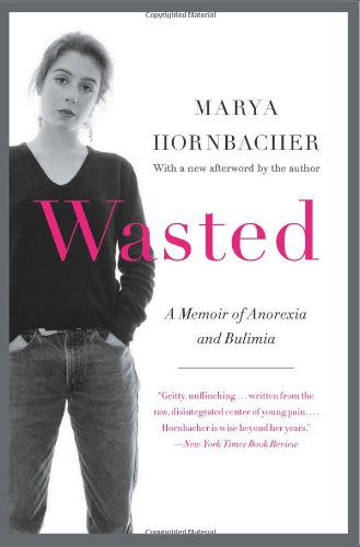 Cover for Marya Hornbacher · Wasted Updated Edition: A Memoir of Anorexia and Bulimia (Paperback Book) [Updated edition] (2014)