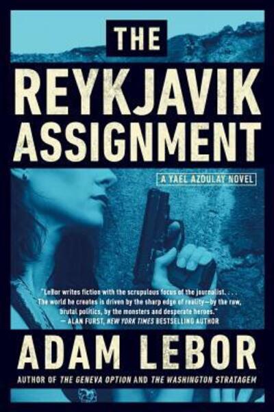 Cover for Adam LeBor · The Reykjavik Assignment: A Yael Azoulay Novel - Yael Azoulay Series (Paperback Book) [First edition. edition] (2016)