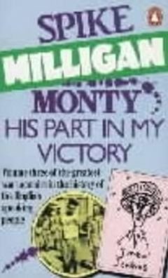 Cover for Spike Milligan · Monty: His Part in My Victory - Spike Milligan War Memoirs (Taschenbuch) (1978)